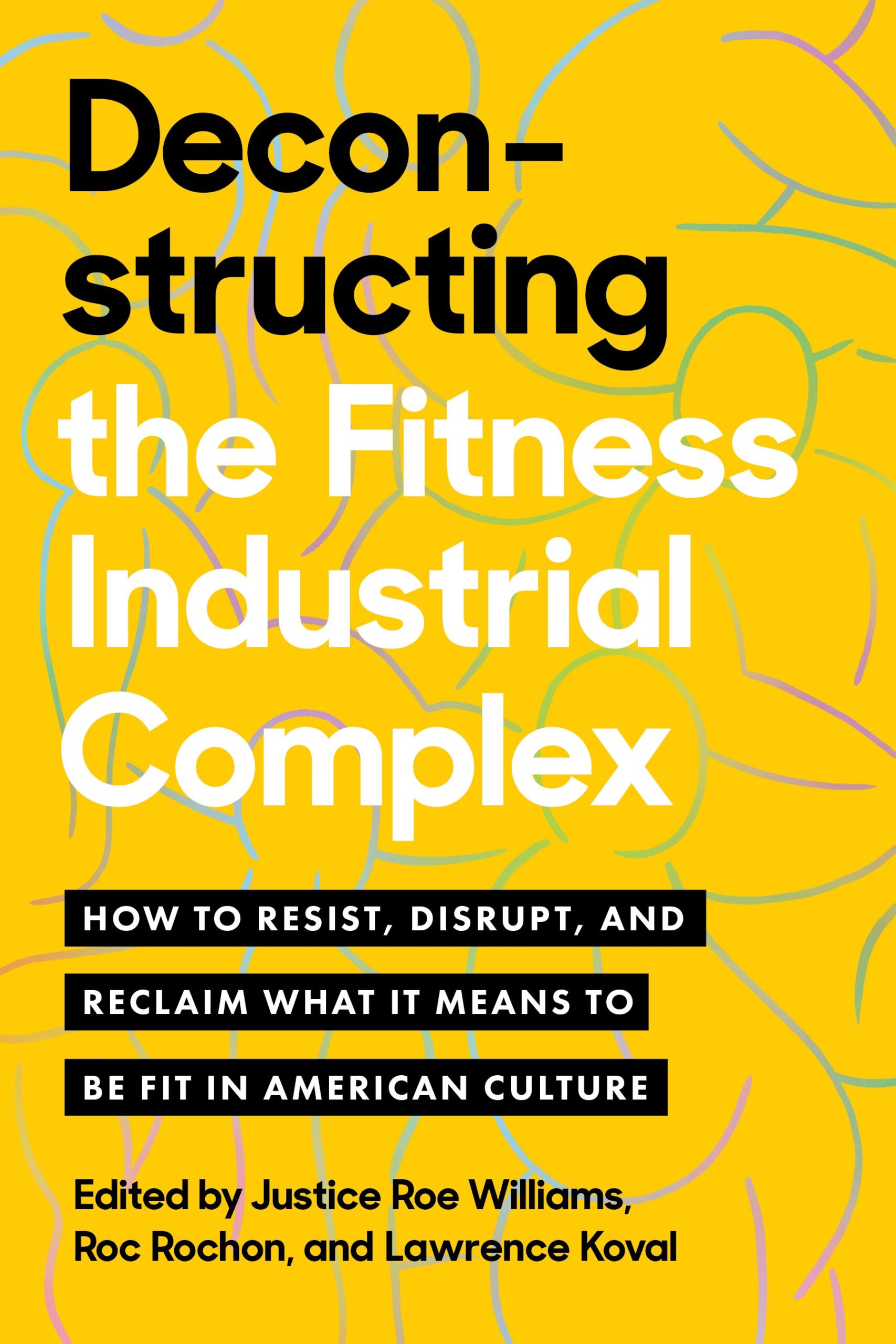 Fitness 4 All Bodies Abolition of the Fitness Industrial Complex
